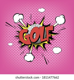 Comic bang with expression text Golf. Comics book font sound phrase template with golf ball. Pop art style banner message. Sports fan emotions. Vector illustration