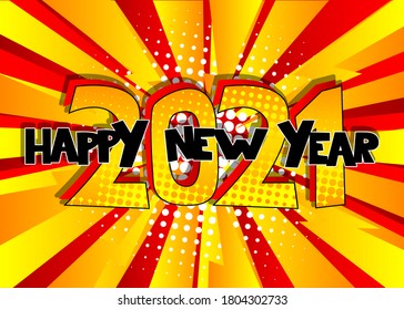Comic book 2021 Happy New Year cool greeting card - vector illustration of cartoon 2021 logo on colorful background.