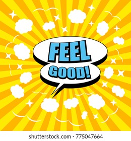 Comic book background with blue Feel Good inscription white speech bubbles and stars on radial pattern in pop art style. Vector illustration