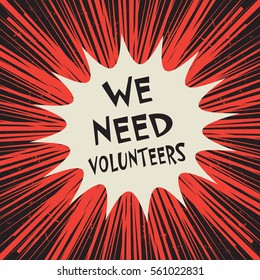 Comic book explosion business concept with text We Need Volunteers, vector illustration