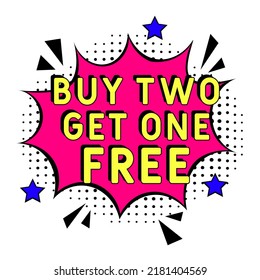 Comic book explosion with text Buy two get one free, vector illustration. Buy two get one free in comic pop art style. Comic advertising concept with Buy two get one free. Modern Web Banner Element