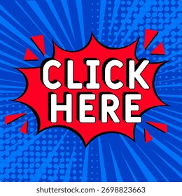 Explosão de quadrinhos com texto Clique aqui, ilustração vetorial. Ilustração de desenho animado brilhante vetorial no estilo pop art retrô. eventos futuros no estilo pop art. Clique aqui, banner da Web