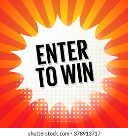 Comic book explosion with text Enter to Win, vector illustration