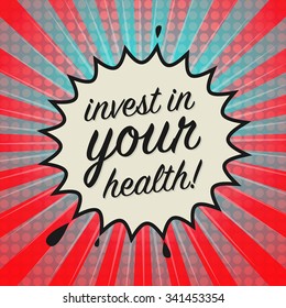 Comic book explosion with text Invest in your health, vector illustration