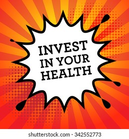 Comic book explosion with text Invest in your health, vector illustration
