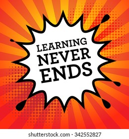 Comic book explosion with text Learning Never Ends, vector illustration