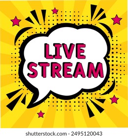 Comic book explosion with text live stream, vector illustration. Vector bright cartoon illustration in retro pop art style. upcoming events in pop art style.live stream. Creative poster, web