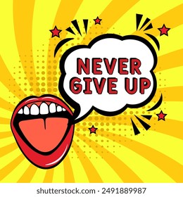 Comic book explosion with text Never Give Up, vector illustration. Vector bright cartoon illustration in retro pop art style. upcoming events in pop art style. Never Give Up. Creative poster, web bann