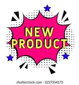 Comic book explosion with text New product, vector illustration.  Vector bright cartoon illustration in retro pop art style. New product in pop art style. Creative poster, web banner