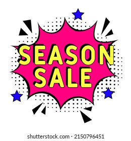 Comic book explosion with text Season sale, vector illustration. Season sale in comic pop art style. Comic advertising concept with Special offer wording. Modern Web Banner Element