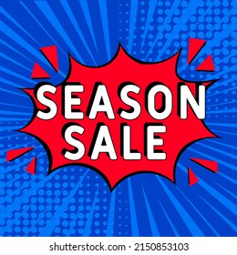 Comic book explosion with text Season sale, vector illustration. Season sale in comic pop art style. Comic advertising concept with Special offer wording. Modern Web Banner Element