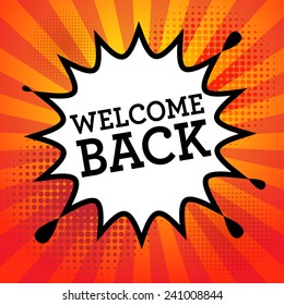 Comic book explosion with text Welcome Back, vector illustration