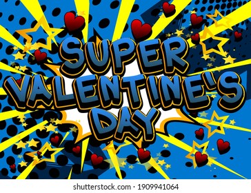 Libro de historietas Tarjeta de saludo del Día de Súper Valentín sobre fondo de dibujos animados. Efectos de sonido cómico al estilo de arte pop. Ilustración vectorial.