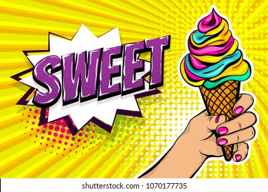 Comic-Buchtext Sweet Summer. Pop Art Girl Stil halftone Hintergrund kalten Cartoon Poster. Retro Vintage Vektorillustration Illustration. Die weibliche Hand hält Eis Cream bunten Banner Essen.Sprecht eine Blase.