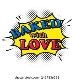 Comic boom Baked with love icon. Simple illustration of comic Baked witj love icon for web. Comic speech bubble design. Speech bubble icon.	