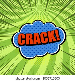 Comic bright Crack wording template with red inscription, blue speech bubble, dotted, halftone, rays effects on green radial background. Vector illustration