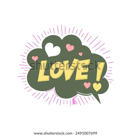 Comic bubble with love writing.