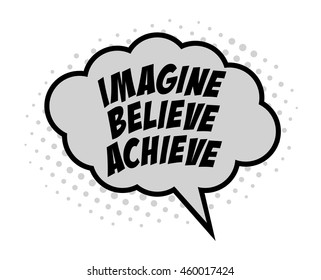 Comic bubble text of motivational words, imagine, believe, achieve