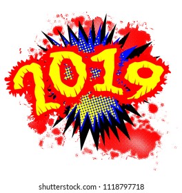 A comic cartoon style 2019 new years exclamation explosion over a white background