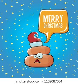 Comic christmas greeting card. vector funny cartoon cool tiny brown smiling poo with santa red hat and speech bubble isolated on christmas stars background. 