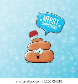 Comic christmas greeting card. vector funny cartoon cool tiny brown smiling poo with santa red hat and speech bubble isolated on winter backgroundwtih snowflakes.