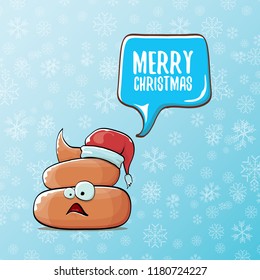 Comic christmas greeting card. vector funny cartoon cool tiny brown smiling poo with santa red hat and speech bubble isolated on winter backgroundwtih snowflakes.