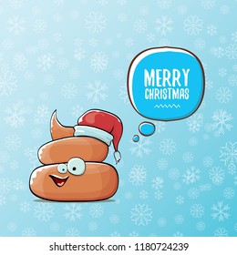 Comic christmas greeting card. vector funny cartoon cool tiny brown smiling poo with santa red hat and speech bubble isolated on winter backgroundwtih snowflakes.