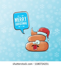 Comic christmas greeting card. vector funny cartoon cool tiny brown smiling poo with santa red hat and speech bubble isolated on winter backgroundwtih snowflakes.