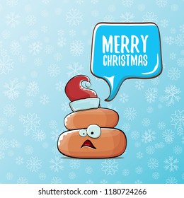 Comic christmas greeting card. vector funny cartoon cool tiny brown smiling poo with santa red hat and speech bubble isolated on winter backgroundwtih snowflakes.