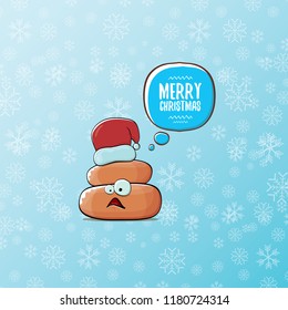 Comic christmas greeting card. vector funny cartoon cool tiny brown smiling poo with santa red hat and speech bubble isolated on winter backgroundwtih snowflakes.