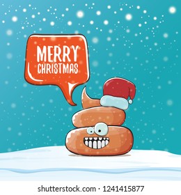 Comic christmas greeting card. vector funny cartoon cool tiny brown smiling poo with santa red hat and speech bubble isolated on winter background wtih snow and falling snowflakes.