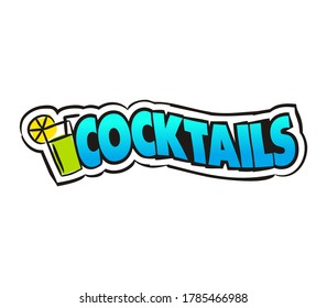 Comic cocktail logo sticker.  Emotions badge in pop art style. Cartoon logotype with a glass of lemonade for cafe, bar, menu, restaurant. Isolated Vector illustration
