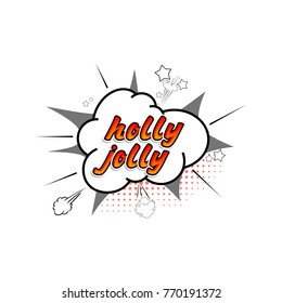 Comic collection, holly jolly - colored sound chat text effects pop art vector style. 3d font.
