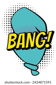 Comic colored hand drawn speech bubble. Retro cartoon sticker. Funny design vector item illustration. Comic text BANG sound effect in pop art style