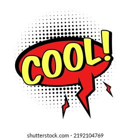 Comic COOL text speech bubbles and burst. Cool, boom, ok, hi, wow, bang, omg surprising expressions stickers. Vector illustration for comic book design, art, communication concept
