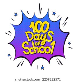 Comic explosion with a text 100 Days of School. Vector illustration isolated on a white background