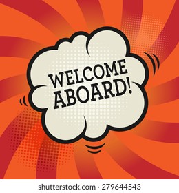 Comic explosion with text Welcome Aboard, vector illustration