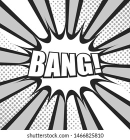 Comic explosive monochrome concept with Bang wording speech bubble radial and halftone effects. Vector illustration