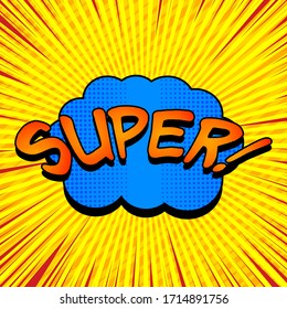 Comic explosive template with Super wording speech bubble on yellow bright background with various humor effects. Vector illustration