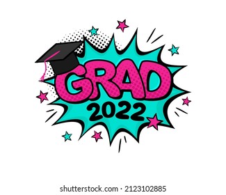 Comic grad logo sticker for 2022. Emotions badge in pop art style. Cartoon logotype with bachelor cap For graduation school, institute, college, academy, university. Isolated Vector illustration
