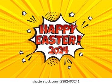 Comic Happy Easter 2024 balloon on yellow background, vector speech bubble, cartoon cloud in pop art style. Holiday illustration