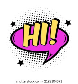 Comic HI text speech bubbles and burst. Cool, boom, ok, hi, wow, bang, omg surprising expressions stickers. Vector illustration for comic book design, art, communication concept