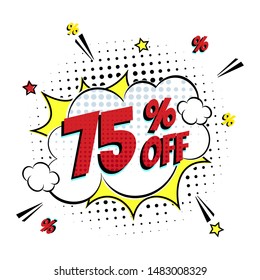 Comic lettering 75 percent off SALE in the speech bubble comic style flat design. Retro vintage pop art illustration isolated on white background. Exclamation sticker or label store or shop.