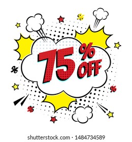 Comic lettering 75 percent off SALE in the speech bubble comic style flat design. Retro vintage pop art illustration isolated on white background. Exclamation sticker or label store or shop.