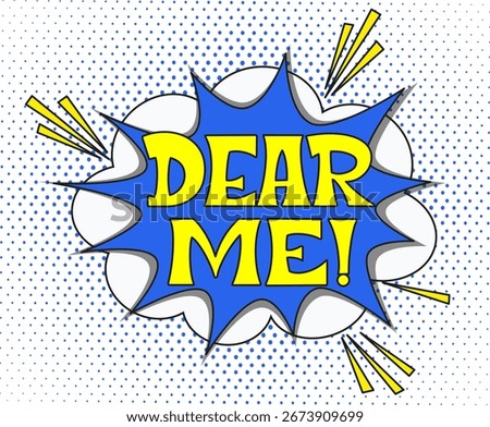 Comic lettering dear me. Vector bright cartoon illustration in retro pop art style. Comic text sound effects. EPS 10.