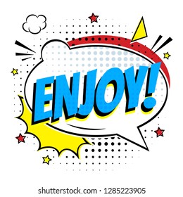 Comic Lettering Enjoy In The Speech Bubbles Comic Style Flat Design. Dynamic Pop Art Vector Illustration Isolated On White Background. Exclamation Concept Of Comic Book Style Pop Art Voice Phrase.