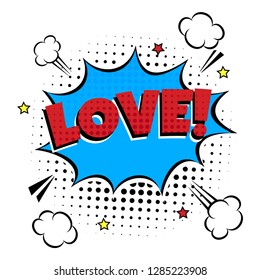 Comic Lettering Love In The Speech Bubbles Comic Style Flat Design. Dynamic Pop Art Vector Illustration Isolated On White Background. Exclamation Concept Of Comic Book Style Pop Art Voice Phrase.