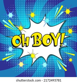 Cómic con letras, oh muchacho. Ilustración de dibujos animados brillantes en estilo retro de arte pop. Efectos de sonido de texto cómico. EPS 10.