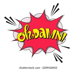 Comic lettering oh damn. Vector bright cartoon illustration in retro pop art style. Comic text sound effects. EPS 10.
