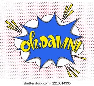Comic lettering oh damn. Vector bright cartoon illustration in retro pop art style. Comic text sound effects. EPS 10.